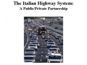 The Italian Highway System A PublicPrivate Partnership SIAS