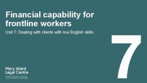Financial capability for frontline workers Unit 7 Dealing