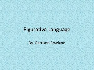 Figurative Language By Garrison Rowland Allegory Demonstrative form