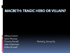 Is macbeth a hero or villain