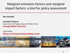 Marginal emissions factors and marginal impact factors a Marginal emissions factors and marginal impact factors a
