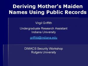 Deriving Mothers Maiden Names Using Public Records Virgil