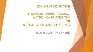 SEMINAR PRESENTATION BY EREBANMEN ENIMIEN RACHAEL MATRIC NO