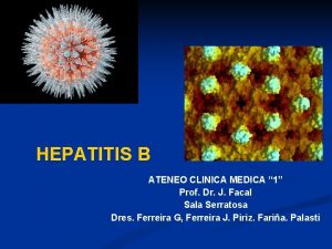 HEPATITIS B ATENEO CLINICA MEDICA 1 Prof Dr