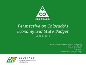 Perspective on Colorados Economy and State Budget June
