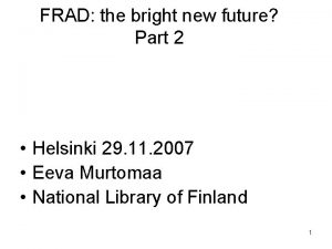 FRAD the bright new future Part 2 Helsinki