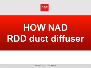 1 HOW NAD RDD duct diffuser HOW NAD