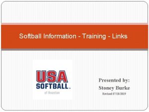 Softball Information Training Links Presented by Stoney Burke