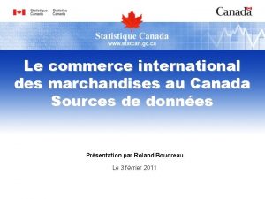 Le commerce international des marchandises au Canada Sources