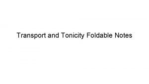 Tonicity foldable
