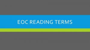 EOC READING TERMS LITERARY TERMS TYPES OF TEXT