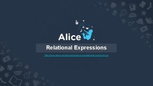 Relational Expressions http www alice orgresourceslessonsrelationalexpressions Relational Expressions