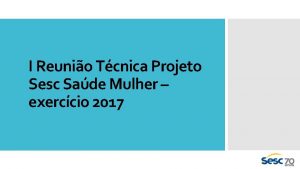 I Reunio Tcnica Projeto Sesc Sade Mulher exerccio