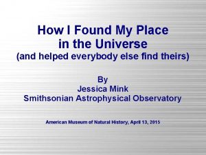 How I Found My Place in the Universe