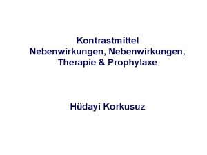 Kontrastmittel Nebenwirkungen Therapie Prophylaxe Hdayi Korkusuz Differentialtherapie anaphylaktischer