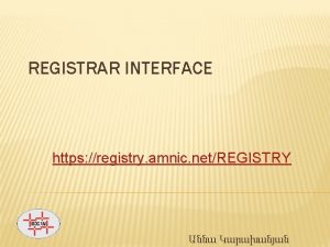 REGISTRAR INTERFACE https registry amnic netREGISTRY REGISTRAR INTERFACE
