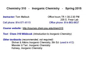 Chemistry 310 Inorganic Chemistry Spring 2015 Instructor Tom