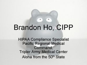 Brandon Ho CIPP HIPAA Compliance Specialist Pacific Regional