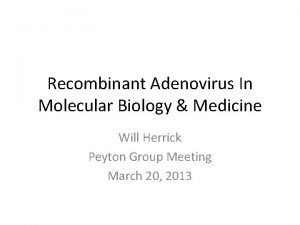 Recombinant Adenovirus In Molecular Biology Medicine Will Herrick