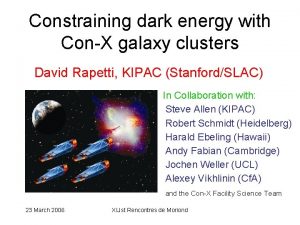 Constraining dark energy with ConX galaxy clusters David