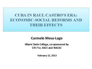 CUBA IN RAUL CASTROS ERA ECONOMICSOCIAL REFORMS AND