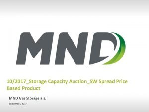 102017Storage Capacity AuctionSW Spread Price Based Product MND