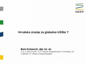 Hrvatsko znanje za globalno trite Boris Krstanovi dipl