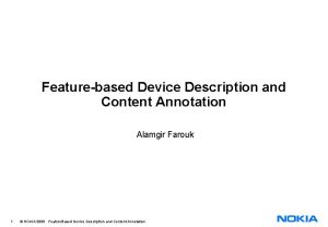 Featurebased Device Description and Content Annotation Alamgir Farouk