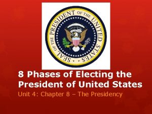 8 Phases of Electing the President of United