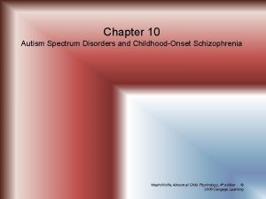 Chapter 10 Autism Spectrum Disorders and ChildhoodOnset Schizophrenia