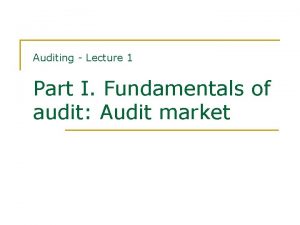 Auditing Lecture 1 Part I Fundamentals of audit