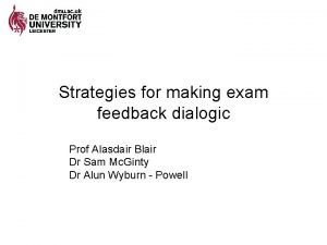 Strategies for making exam feedback dialogic Prof Alasdair