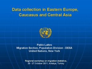 Data collection in Eastern Europe Caucasus and Central