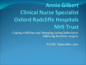 Annie Gilbert Clinical Nurse Specialist Oxford Radcliffe Hospitals