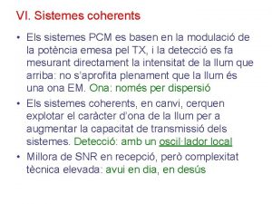 VI Sistemes coherents Els sistemes PCM es basen