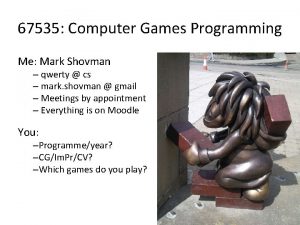 67535 Computer Games Programming Me Mark Shovman qwerty
