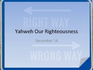 Yahweh our righteousness
