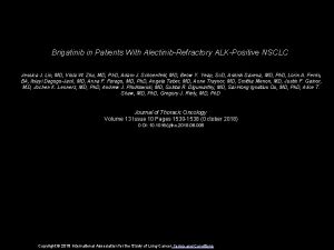 Brigatinib in Patients With AlectinibRefractory ALKPositive NSCLC Jessica