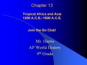 Chapter 13 Tropical Africa and Asia 1200 A