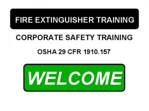 FIRE EXTINGUISHER TRAINING CORPORATE SAFETY TRAINING OSHA 29