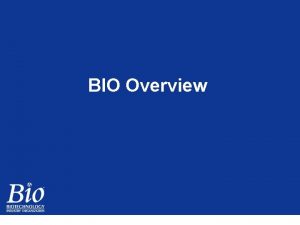 BIO Overview BIO Fact Sheet Founded Tax Status