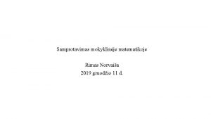 Samprotavimas mokyklinje matematikoje Rimas Norvaia 2019 gruodio 11