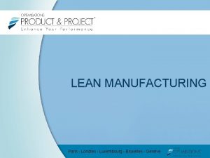 LEAN MANUFACTURING Paris Londres Luxembourg Bruxelles Genve Le