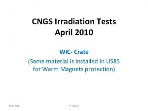 CNGS Irradiation Tests April 2010 WIC Crate Same