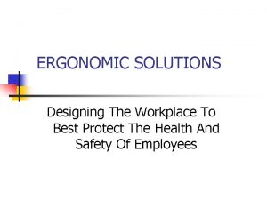 Ergonomic hazards