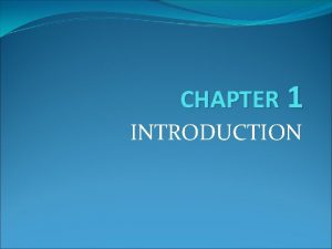 CHAPTER 1 INTRODUCTION INTRODUCTION The overwhelming need of