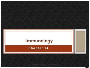 Immunology Chapter 14 Copyright 2014 by Mosby an