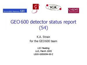 GEO 600 detector status report S 4 K