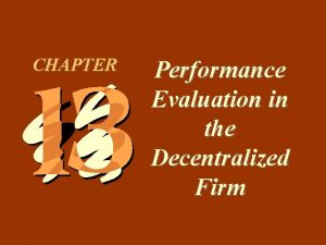 13 1 CHAPTER Performance Evaluation in the Decentralized