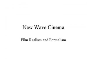 New Wave Cinema Film Realism and Formalism Table